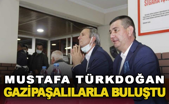 Türkdoğan Gazipaşalılarla buluştu
