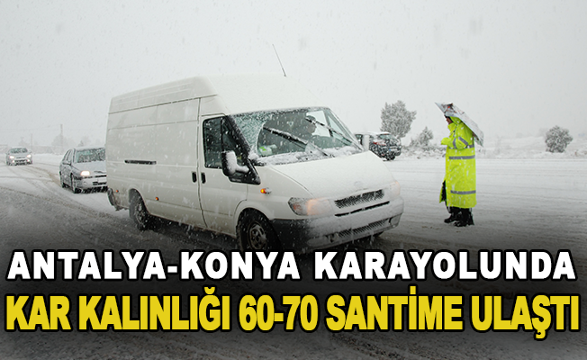 Antalya-Konya karayolunda kar kalınlığı 60-70 santime ulaştı