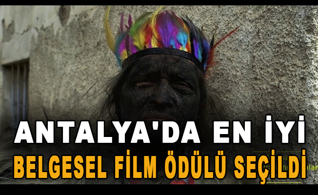 Antalya'da En İyi Belgesel Film ödülü seçildi