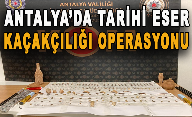 Antalya’da tarihi eser kaçakçılığı operasyonu