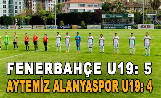 Fenerbahçe U19 - Aytemiz Alanyaspor U19: 5-4