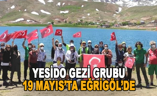 YESİDO Gezi Grubu, 19 Mayıs'da Eğrigöl'de