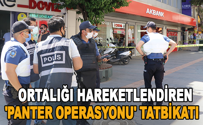 Polisin Antalya'da ortalığı hareketlendiren 'Panter Operasyonu' tatbikatı