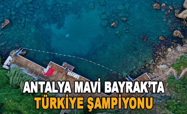 Antalya Mavi Bayrak’ta Türkiye şampiyonu