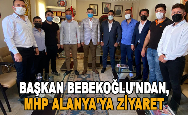 Başkan Bebekoğlu'ndan, MHP Alanya'ya ziyaret