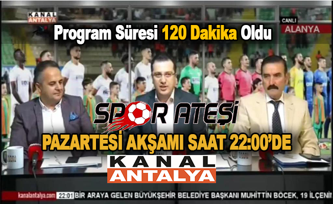 Spor Ateşi Bu Akşam Kanal Antalya Ekranlarında