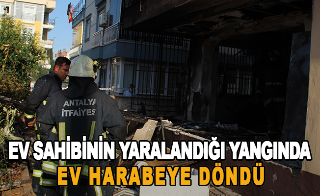 Antalya'da giriş kattaki daire alev topuna döndü: 1 yaralı