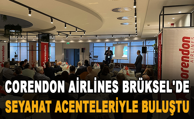 Corendon Airlines, Brüksel'de seyahat acenteleriyle buluştu