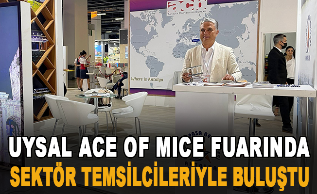 Başkan Uysal, Ace of MICE fuarında sektör temsilcileriyle buluştu