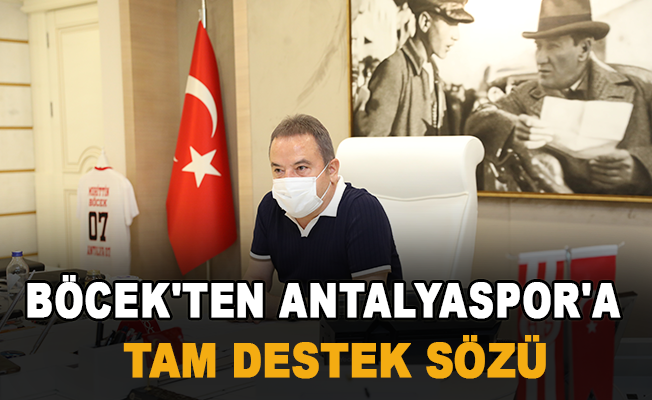 Böcek'ten Antalyaspor'a tam destek sözü