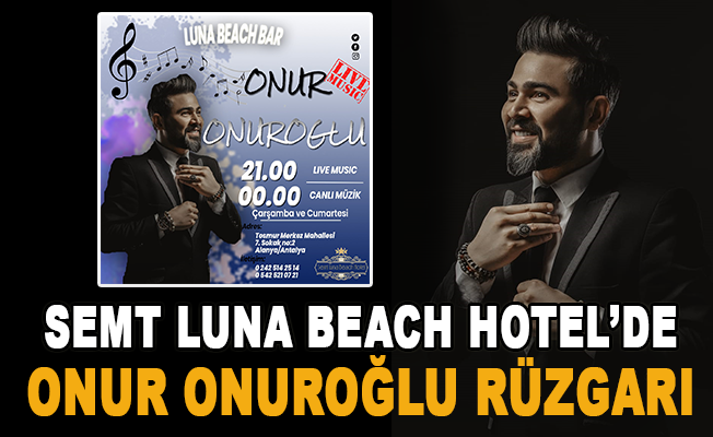 Alanya’da eğlencenin yeni adı Luna Beach Otel