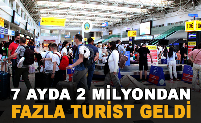 Antalya’ya 7 ayda 2 milyondan fazla turist geldi