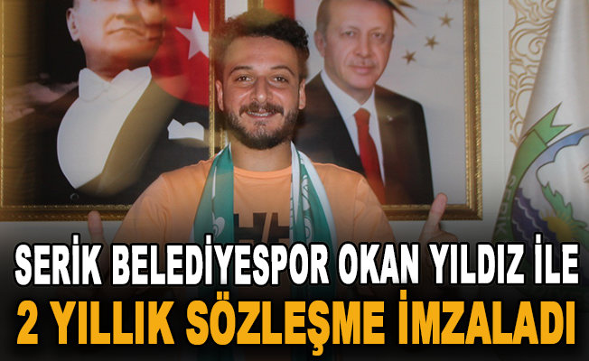 Serik Belediyespor Okan Yıldız ile 2 yıllık sözleşme imzaladı