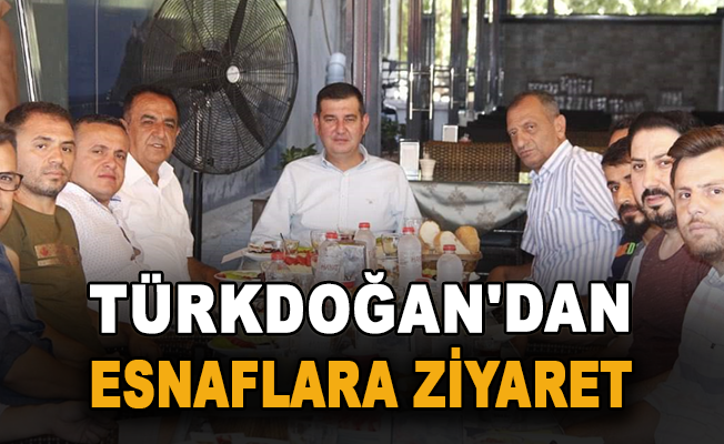 Türkdoğan'dan esnaflara ziyaret