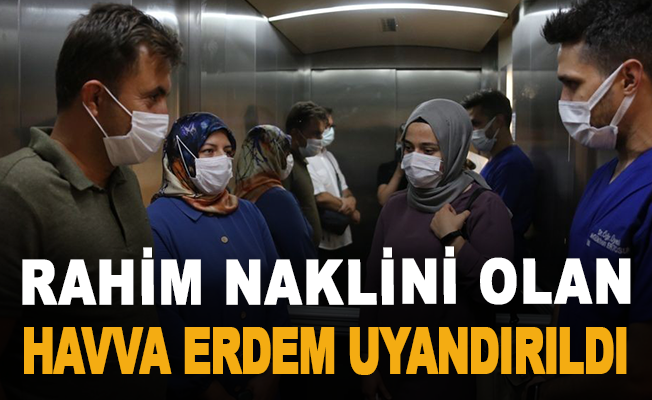 Türkiye’nin ikinci kadavradan rahim naklini olan Havva Erdem, uyandırıldı