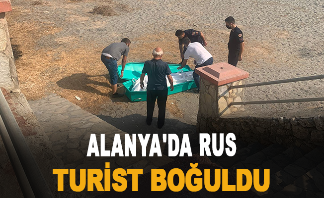 Alanya'da Rus turist boğuldu