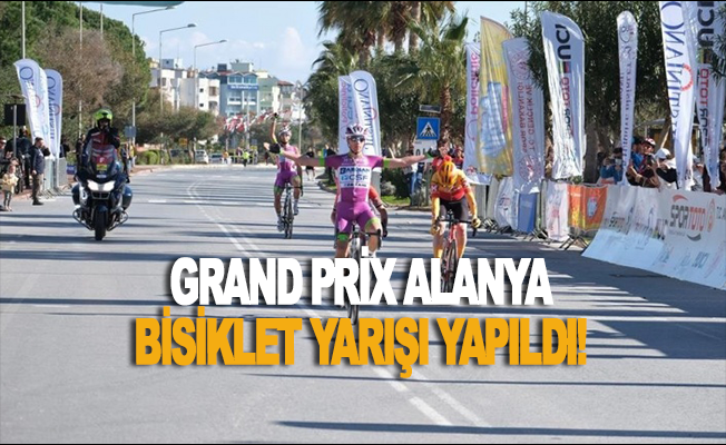 Grand Prix Alanya Uluslararası Yol Bisikleti Yarışı yapıldı