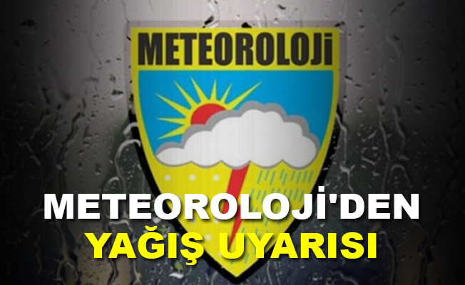 Meteoroloji'den yağış uyarısı