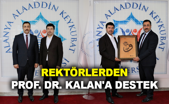 Rektörlerden Prof. Dr. Kalan'a destek