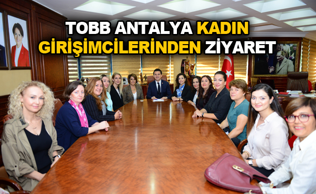 TOBB Antalya Kadın Girişimcilerinden ziyaret