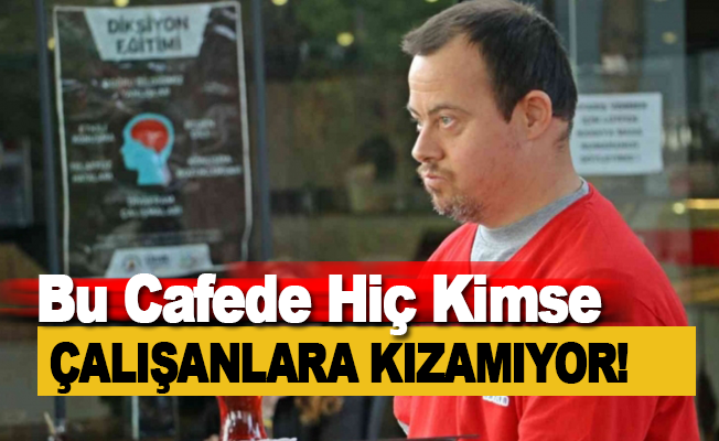 Antalya'da o Cafenin çalışanlarına kimse kızamıyor