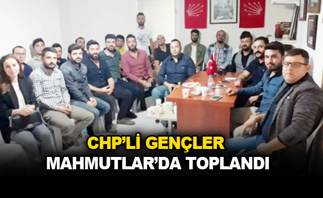 CHP’li gençler Mahmutlar’da toplandı