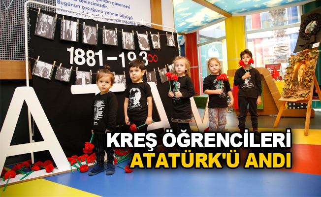 Kreş öğrencileri Atatürk'ü andı