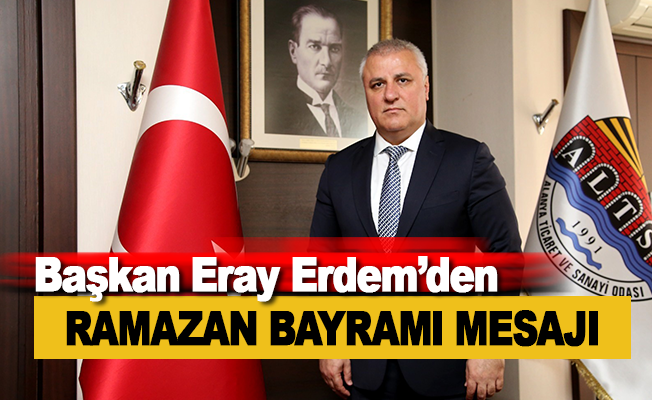 Başkan Eray Erdem'den Ramazan Bayramı Mesajı