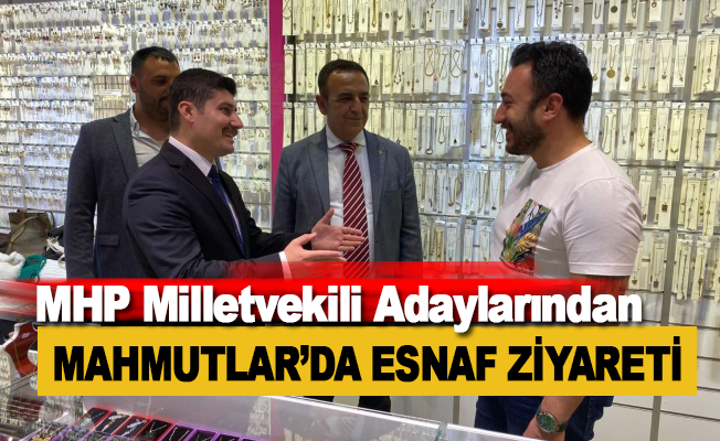 MHP Antalya Milletvekili adaylarından Mahmutlar'a Ziyaret