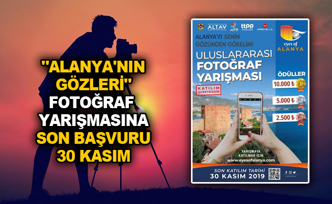 "Alanya'nın Gözleri" fotoğraf yarışmasına son başvuru 30 Kasım