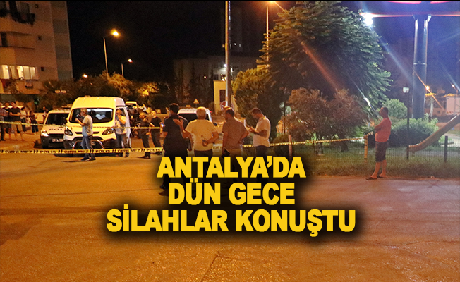 Antalya’da silahlı kavga
