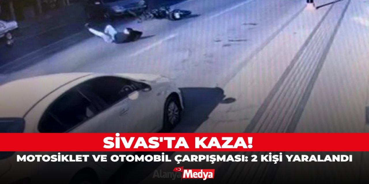 Sivas'ta kaza! Motosiklet ve Otomobil Çarpışması: 2 Kişi Yaralandı