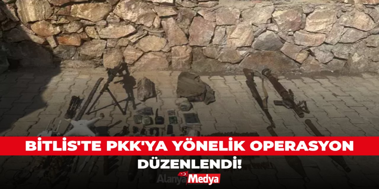 Bitlis'te PKK'ya yönelik operasyon düzenlendi!