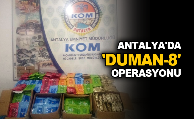 Antalya’da ‘Duman-8’ operasyonu
