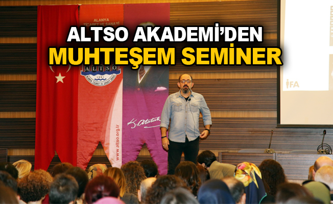 ALTSO Akademi'den muhteşem seminer