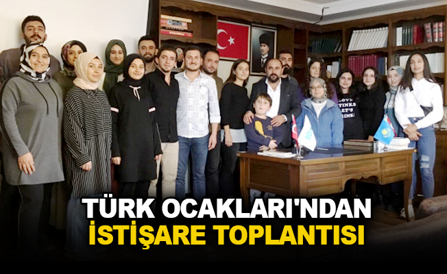 Türk Ocakları'ndan istişare toplantısı 
