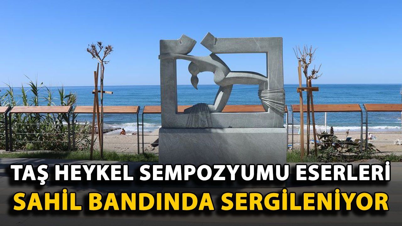 Alanya Sahil Bandında Taş Heykel Sempozyumu Eserleri Sergileniyor