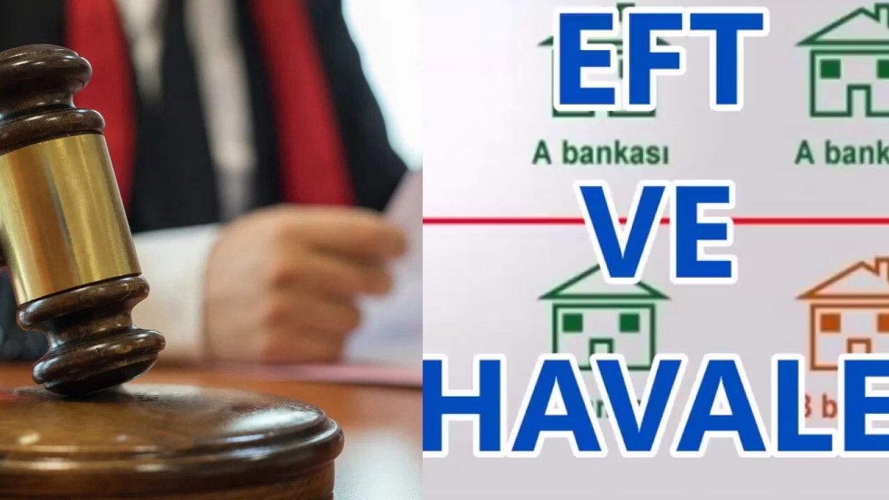 Dikkat! Geçmiş EFT, Havaleler sizi Mahkeme Tanığı Yapabilir