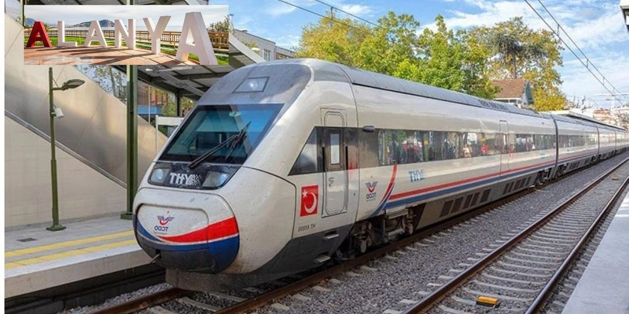 Hızlı tren! Alanya’da Hızlı tren açıklaması