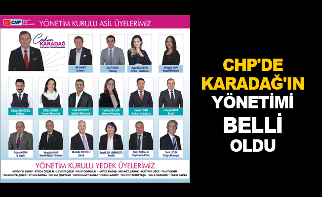 CHP’de Karadağ’ın yönetimi belli oldu
