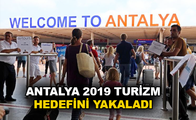 Antalya 2019 turizm hedefini yakaladı