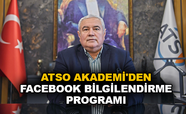 ATSO Akademi’den Facebook Bilgilendirme Programı