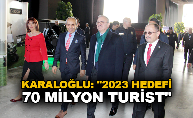 Karaloğlu: "2023 hedefi 70 milyon turist"