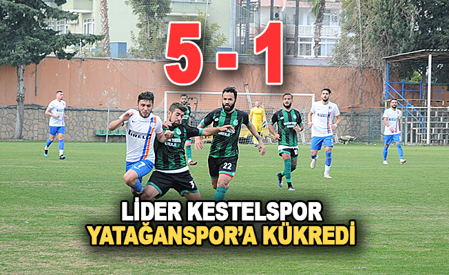 Lider Kestelspor Yatağanspor'a kükredi 5-1