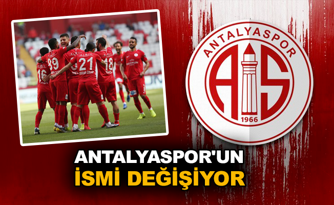 Antalyaspor'un ismi değişiyor