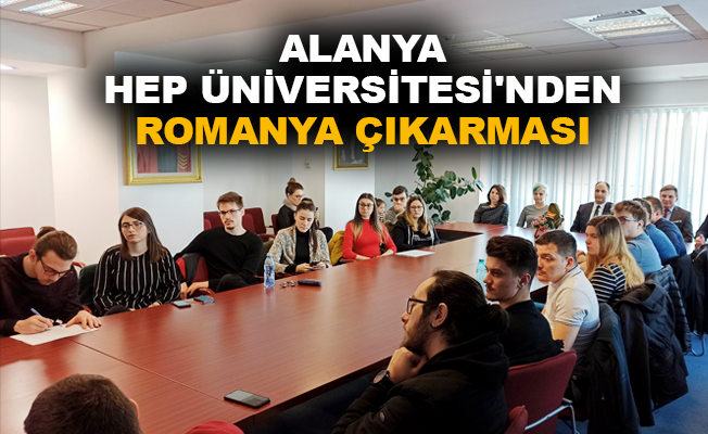 Alanya HEP Üniversitesi'nden Romanya çıkarması
