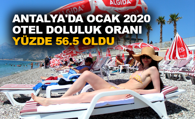 Antalya'da Ocak 2020 otel doluluk oranı yüzde 56.5 oldu
