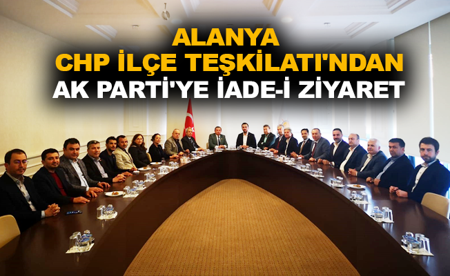 Alanya'da CHP'den Ak Parti'ye iade-i ziyaret