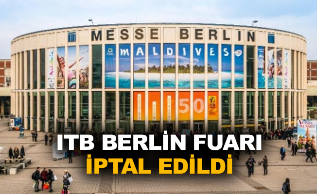 ITB Berlin fuarı iptal edildi