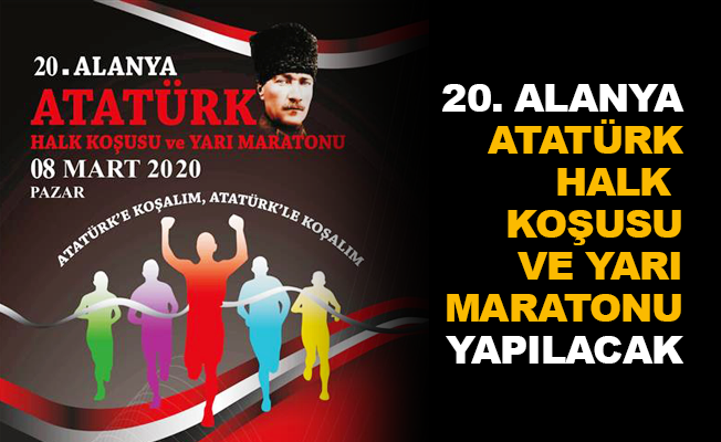 20. Alanya Atatürk Halk Koşusu ve Yarı Maratonu yapılacak